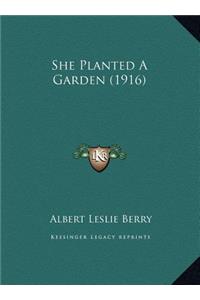 She Planted A Garden (1916)