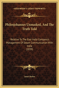 Philosjohannes Unmasked, And The Truth Told