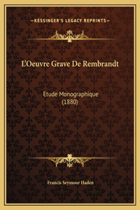 L'Oeuvre Grave De Rembrandt