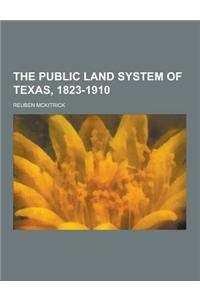 The Public Land System of Texas, 1823-1910