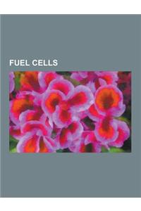 Fuel Cells: Fuel Cell, Glossary of Fuel Cell Terms, Solid Oxide Fuel Cell, Bloom Energy Server, Microbial Fuel Cell, Proton Exchan