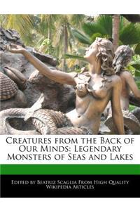 Creatures from the Back of Our Minds