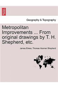Metropolitan Improvements ... from Original Drawings by T. H. Shepherd, Etc.