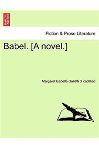Babel. [A Novel.]