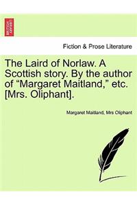 The Laird of Norlaw. a Scottish Story. by the Author of 
