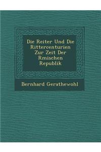 Reiter Und Die Rittercenturien Zur Zeit Der R�mischen Republik