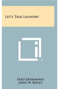 Let's Talk Laundry