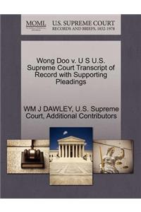 Wong Doo V. U S U.S. Supreme Court Transcript of Record with Supporting Pleadings
