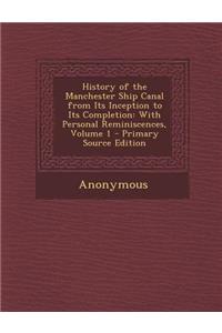 History of the Manchester Ship Canal from Its Inception to Its Completion
