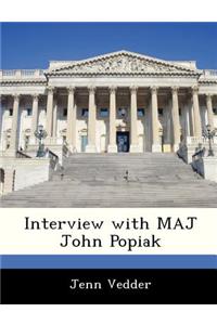 Interview with Maj John Popiak