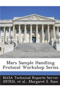 Mars Sample Handling Protocol Workshop Series