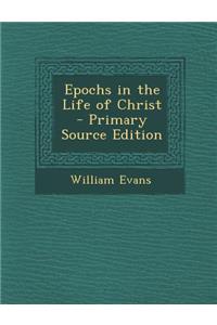 Epochs in the Life of Christ