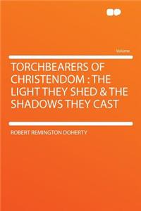 Torchbearers of Christendom