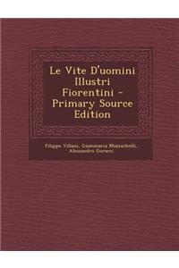 Le Vite D'Uomini Illustri Fiorentini