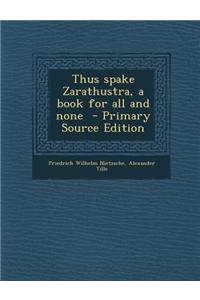 Thus Spake Zarathustra, a Book for All and None