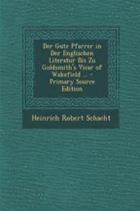 Der Gute Pfarrer in Der Englischen Literatur Bis Zu Goldsmith's Vicar of Wakefield ...