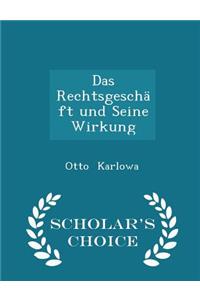 Das Rechtsgeschäft Und Seine Wirkung - Scholar's Choice Edition