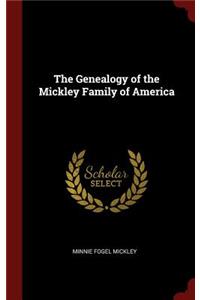 The Genealogy of the Mickley Family of America