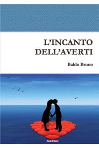 L'Incanto Dell'averti