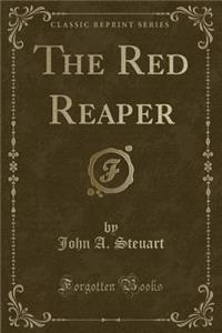 The Red Reaper (Classic Reprint)