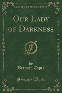 Our Lady of Darkness (Classic Reprint)
