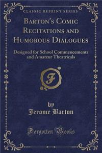 Barton's Comic Recitations and Humorous Dialogues