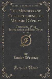 The Memoirs and Correspondence of Madame d'Épinay, Vol. 1 of 3