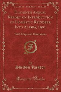 Eleventh Annual Report on Introduction of Domestic Reindeer Into Alaska, 1901