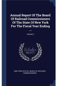 Annual Report of the Board of Railroad Commissioners of the State of New York for the Fiscal Year Ending ...; Volume 2