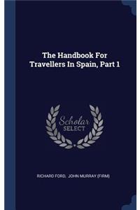 Handbook For Travellers In Spain, Part 1
