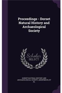 Proceedings - Dorset Natural History and Archaeological Society