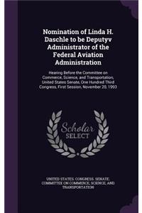 Nomination of Linda H. Daschle to Be Deputyv Administrator of the Federal Aviation Administration