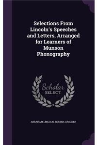 Selections From Lincoln's Speeches and Letters, Arranged for Learners of Munson Phonography
