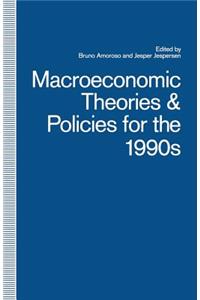 Macroeconomic Theories and Policies for the 1990s
