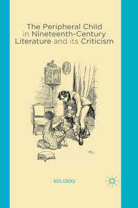 Peripheral Child in Nineteenth Century Literature and Its Criticism