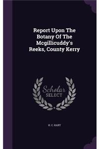 Report Upon The Botany Of The Mcgillicuddy's Reeks, County Kerry