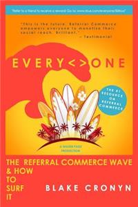 Everyone: The Referral Commerce Wave & How to Surf It