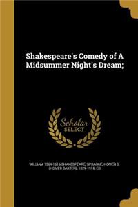 Shakespeare's Comedy of a Midsummer Night's Dream;