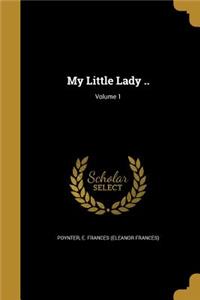 My Little Lady ..; Volume 1