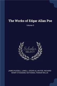 The Works of Edgar Allan Poe; Volume 5