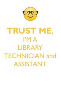 Trust Me, I'm a Library Technician & Assistant Affirmations Workbook Positive Affirmations Workbook. Includes: Mentoring Questions, Guidance, Supporting You.