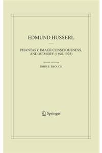 Phantasy, Image Consciousness, and Memory (1898-1925)