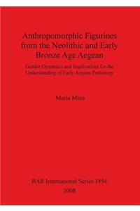 Anthropomorphic Figurines from the Neolithic and Early Bronze Age Aegean