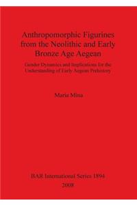 Anthropomorphic Figurines from the Neolithic and Early Bronze Age Aegean