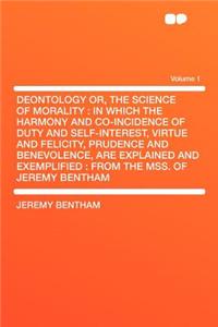 Deontology Or, the Science of Morality