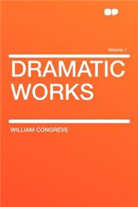 Dramatic Works Volume 1