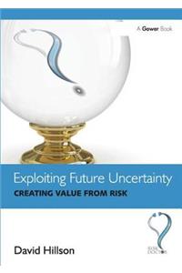 Exploiting Future Uncertainty