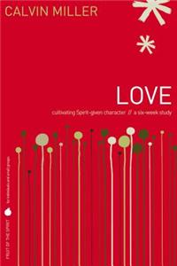 Love: Cultivating Spirit-Given Character // A Six-Week Study