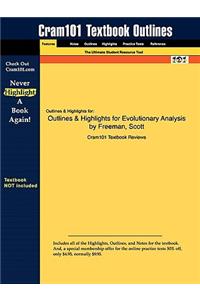 Outlines & Highlights for Evolutionary Analysis by Freeman, Scott