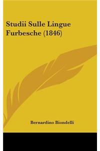Studii Sulle Lingue Furbesche (1846)